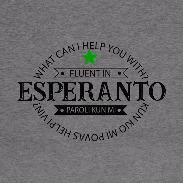 Fluent in Esperanto.  Paroli kun me (talk with me). by Cetaceous